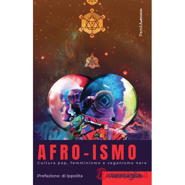 Afro-ismo. Cultura pop, femminismo e veganismo nero