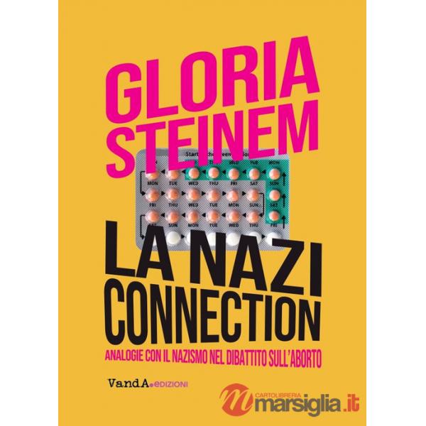 Nazi connection. Analogie con il nazismo nel dibattito sull'aborto (La)