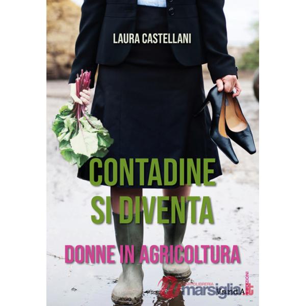 Contadine si diventa. Donne in agricoltura