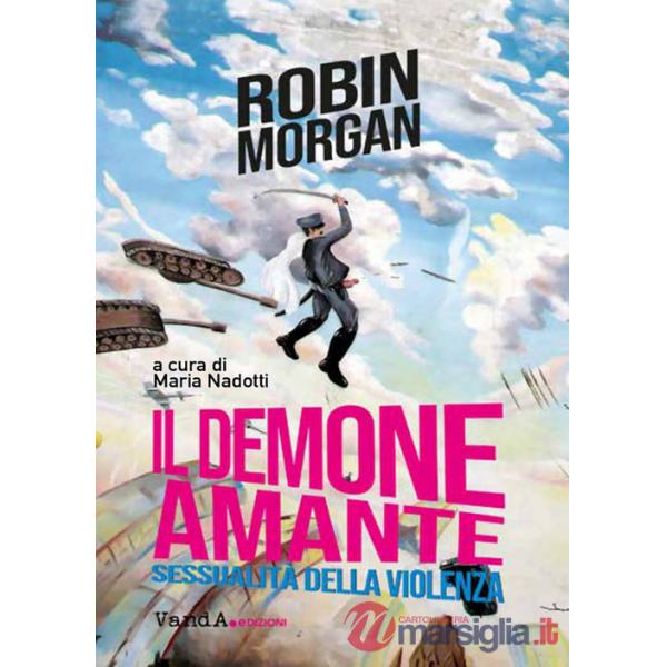 Demone amante. Sessualità della violenza (Il)