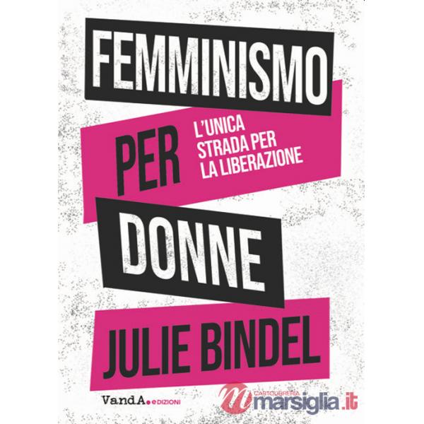 Femminismo per donne. L'unica strada per la liberazione