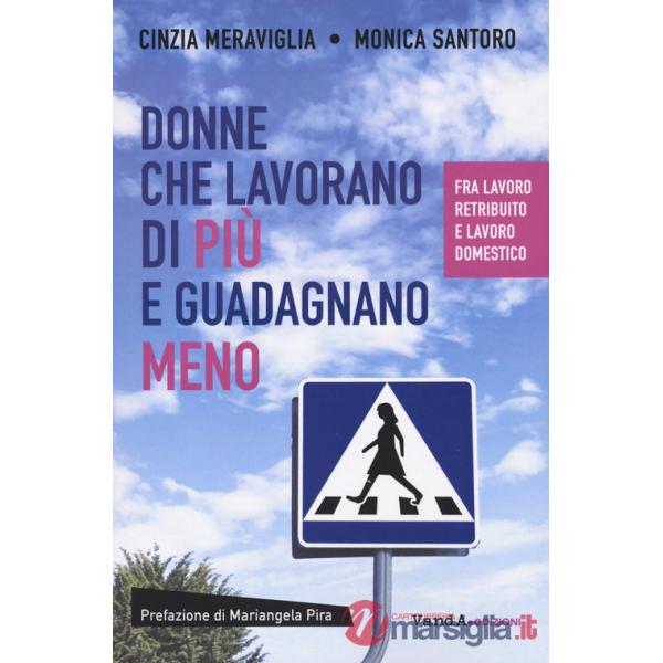 Donne che lavorano di più e guadagnano meno. Fra lavoro retribuito e lavoro domestico