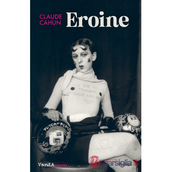 Eroine. Ediz. italiana e francese