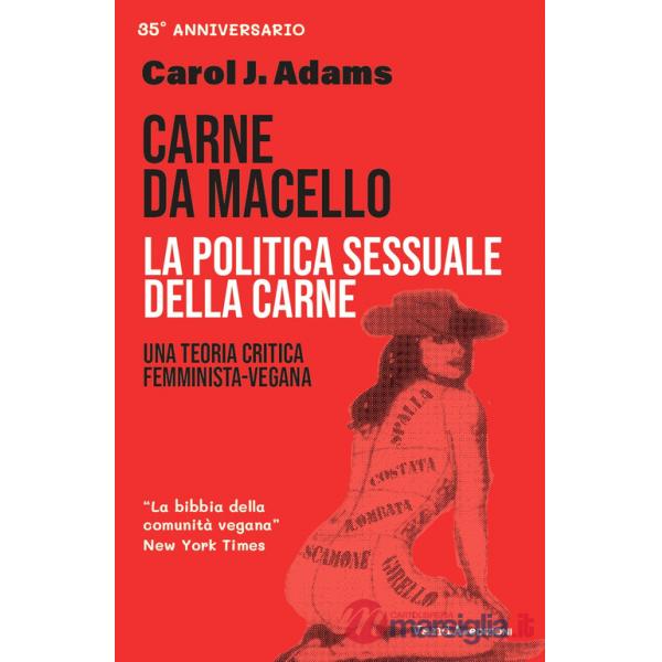 Carne da macello. La politica sessuale della carne. Una teoria critica femminista vegetariana