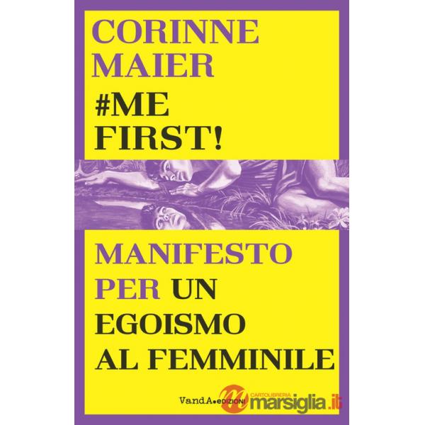 mefirst! Manifesto per un egoismo al femminile