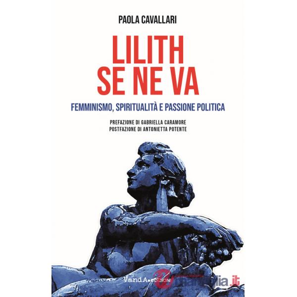 Lilith se ne va. Femminismo, spiritualità e passione politica