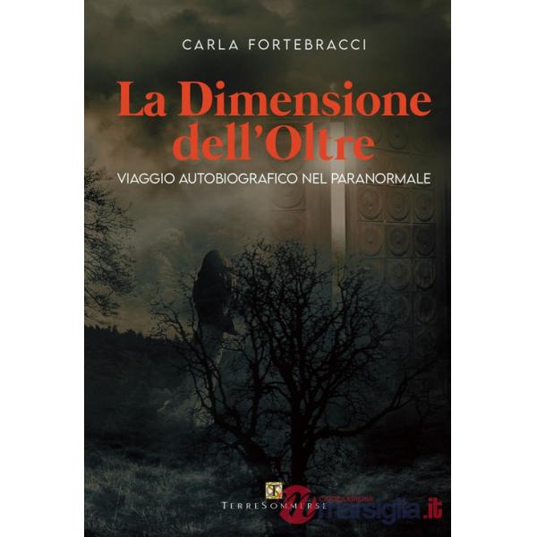 Dimensione dell'oltre. Viaggio autobiografico nel paranormale (La)
