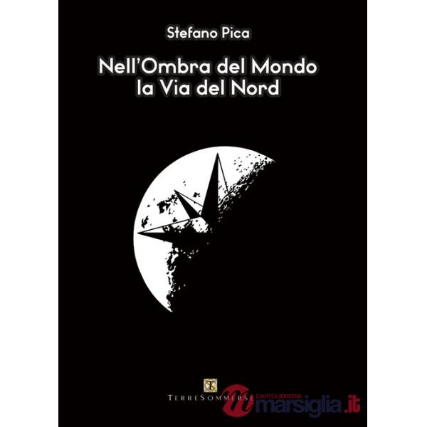 Via del Nord. Nell'ombra del mondo (La)