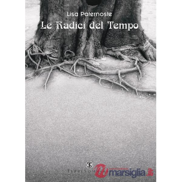 Radici del tempo (Le)