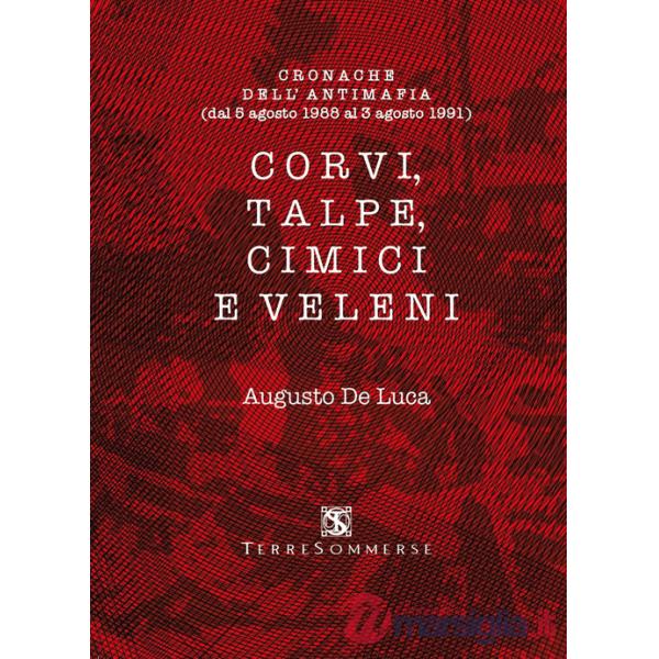 Corvi, talpe, cimici e veleni. Cronache dell'antimafia (dal 5 agosto 1988 al 3 agosto 1991)