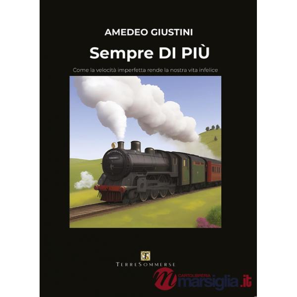 Sempre di più. Come la velocità imperfetta rende la nostra vita infelice