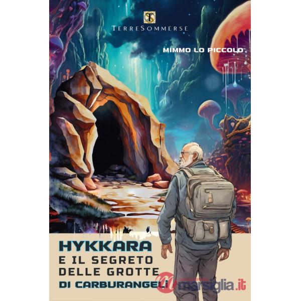 Hykkara e il segreto delle grotte di Carburangeli