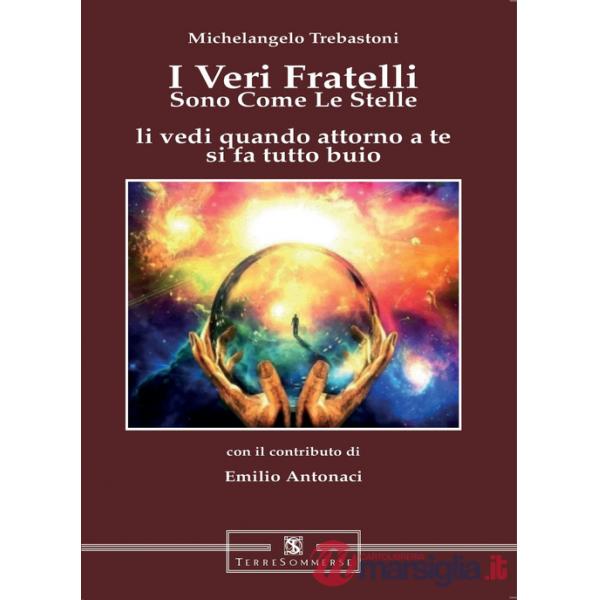 Veri fratelli sono come le stelle li vedi quando attorno a te si fa tutto buio» («I)