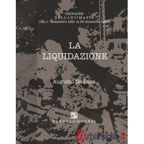 Liquidazione. Cronache dell'antimafia (dal 1 settembre al 30 dicembre 1992) (La)
