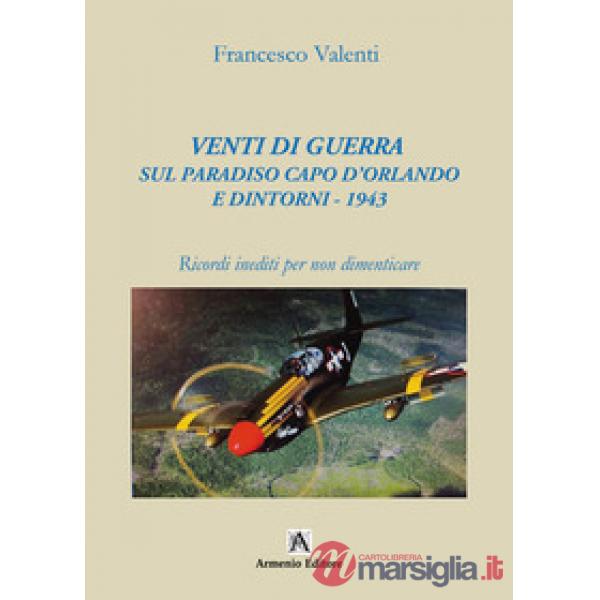 Venti di guerra sul paradiso Capo d'Orlando e dintorni - 1943. Ricordi inediti per non dimenticare