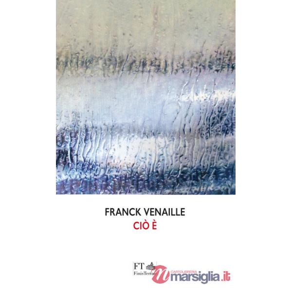 Ciò è. Ediz. francese e italiana.