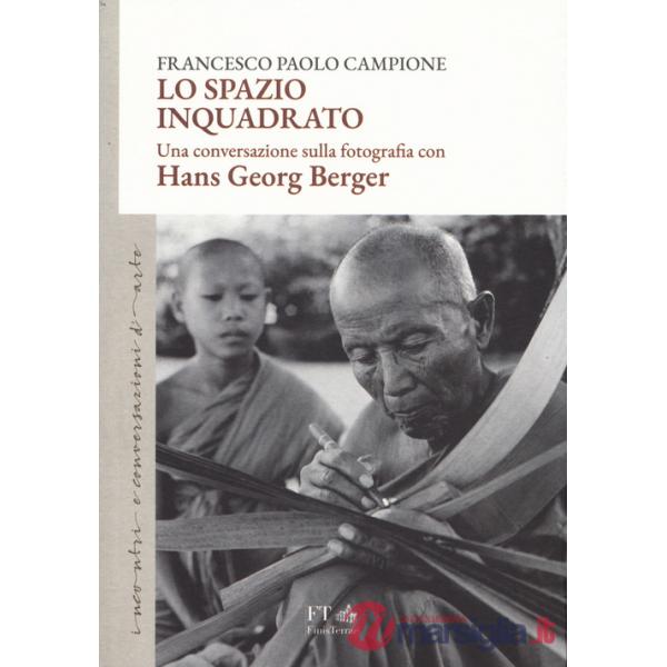 Spazio inquadrato. Una conversazione sulla fotografia con Hans Georg Berger (Lo)