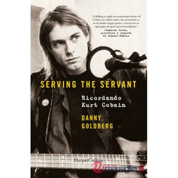 Serving the servant. Ricordando Kurt Cobain