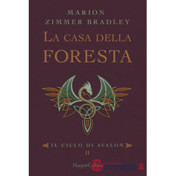 Casa della foresta. Il ciclo di Avalon (La). Vol. 2