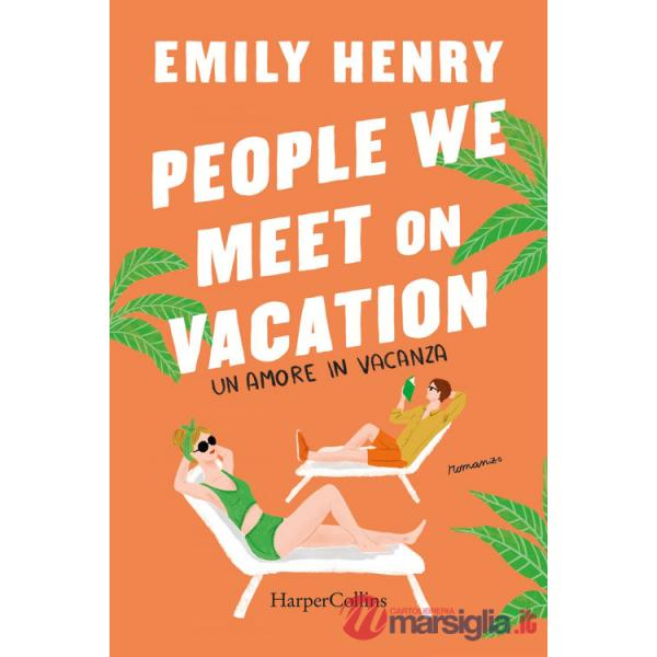 People we meet on vacation. Un amore in vacanza