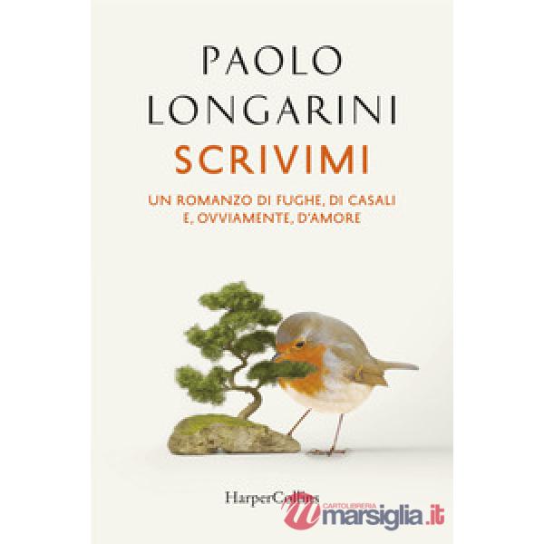 Scrivimi. Storia di fughe, di casali, e, ovviamente, d'amore