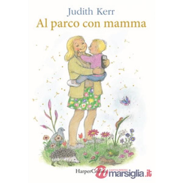 Al parco con mamma. Ediz. a colori