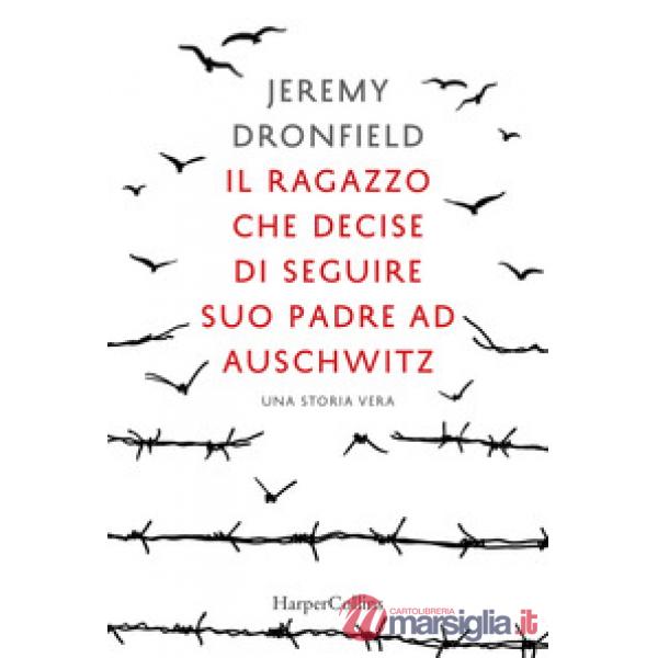 Ragazzo che decise di seguire suo padre ad Auschwitz (Il)