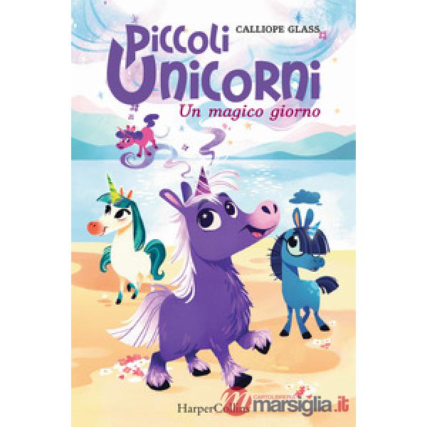 Magico giorno. Piccoli unicorni (Un). Vol. 1
