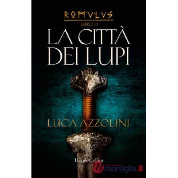 Città dei lupi. Romulus (La). Vol. 3