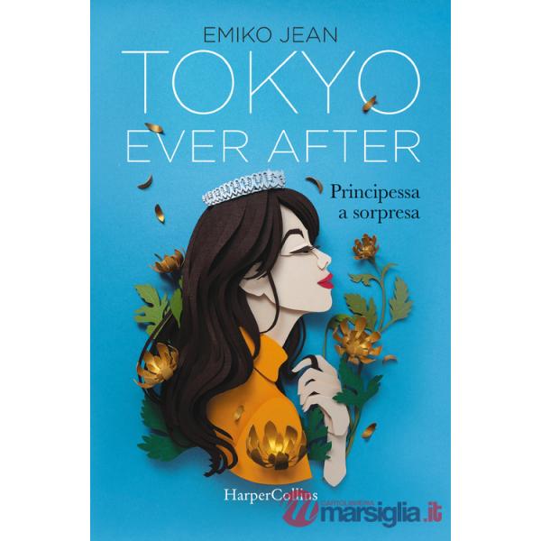 Tokyo ever after. Principessa a sorpresa