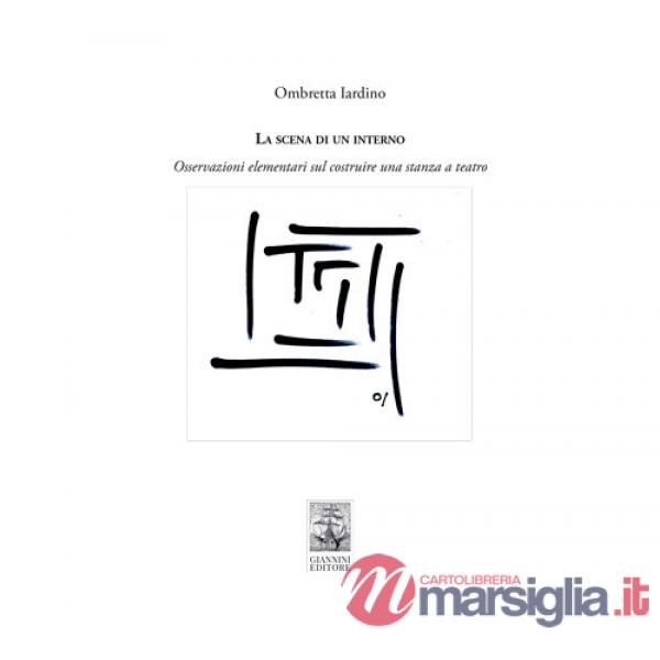 Scena di un interno. Osservazioni elementari sul costruire una stanza a teatro (La)