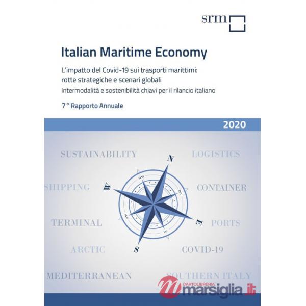 Italian maritime economy. L'impatto del Covid-19 sui trasporti marittimi: rotte strategiche e scenari globali. Intermodalità e s