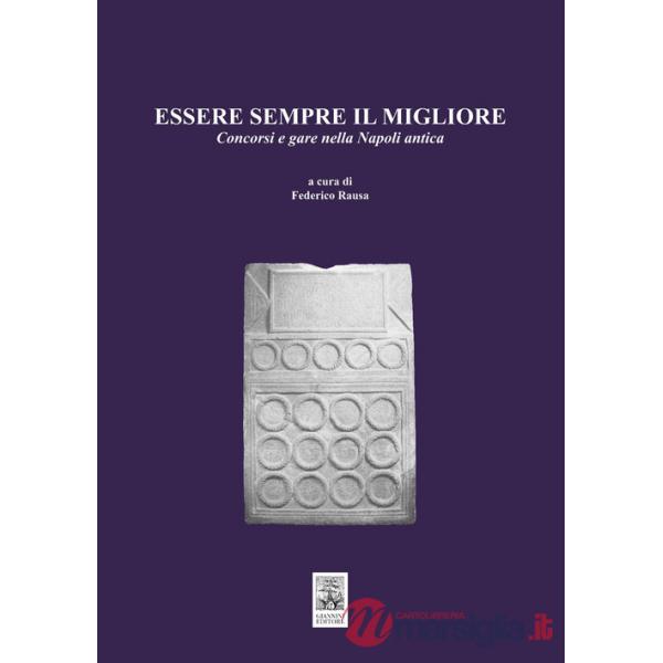 Essere sempre il migliore. Concorsi e gare nella Napoli antica