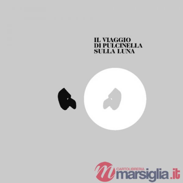Viaggio di Pulcinella sulla luna. Con CD-Audio (Il)