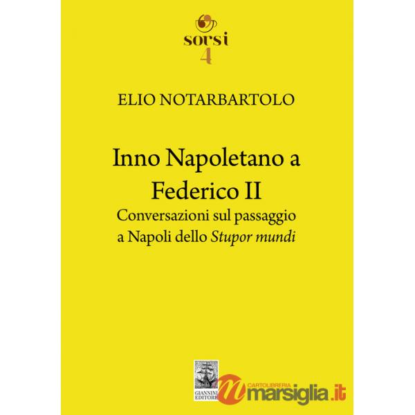 Inno napoletano a Federico II. Conversazioni sul passaggio a Napoli dello Stupor mundi