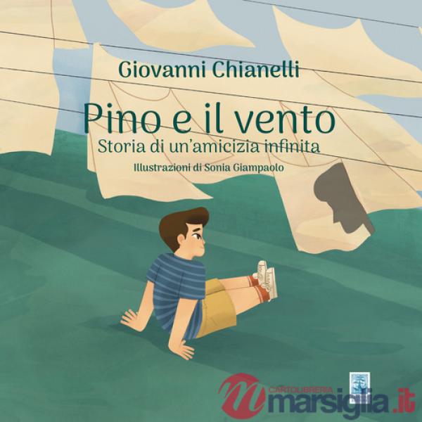 Pino e il vento. Storia di un'amicizia infinita. Ediz. illustrata
