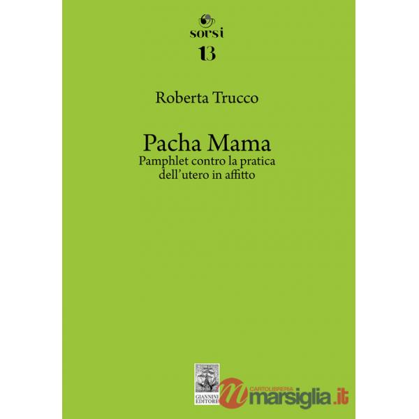 Pacha Mama. Pamphlet contro la pratica dell'utero in affitto