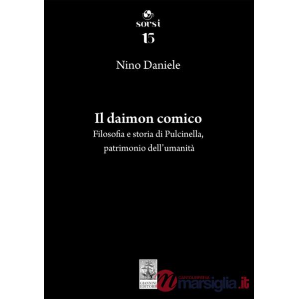 Daimon comico. Filosofia e storia di Pulcinella, patrimonio dell'umanità (Il)