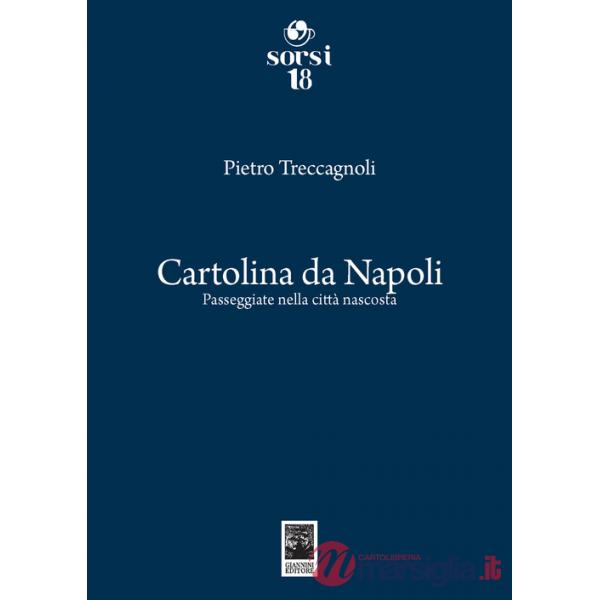 Cartolina da Napoli. Passeggiate nella città nascosta