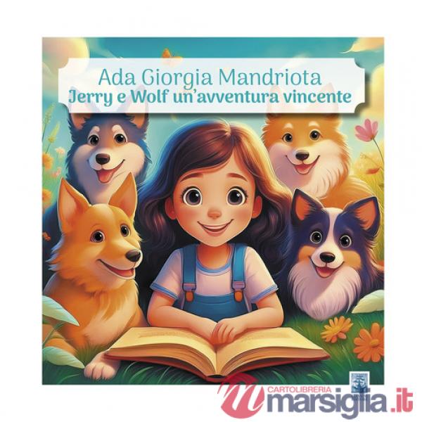 Jerry e Wolf, un'avventura vincente. Ediz. illustrata