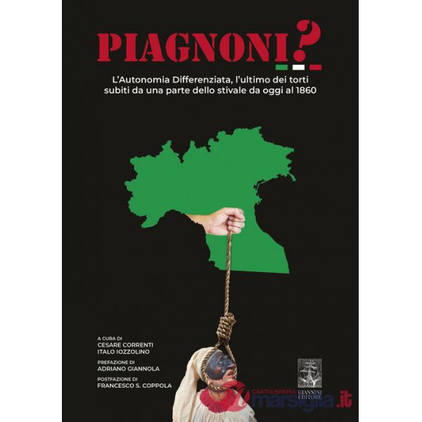 Piagnoni? L'autonomia differenziata, l'ultimo dei torti subiti da una parte dello stivale da oggi al 1860