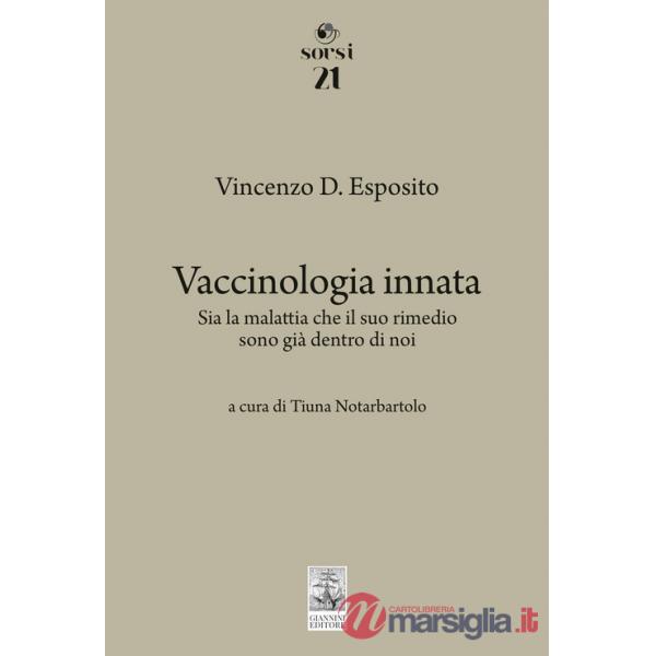 Vaccinologia innata. Sia la malattia che il suo rimedio, sono già dentro di noi