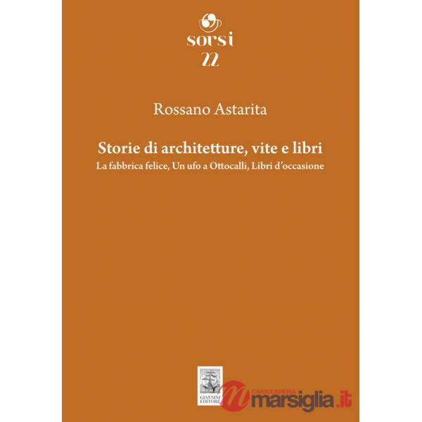 Storie di architetture, vite e libri. La fabbrica felice, Un ufo a Ottocalli, Libri d'occasione