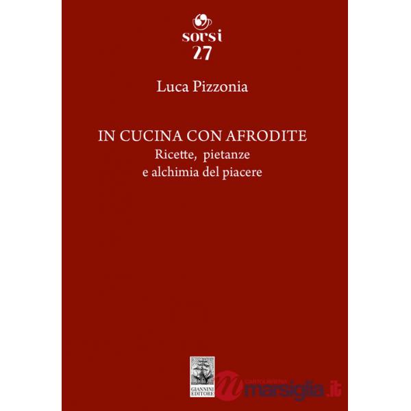 In cucina con Afrodite. Ricette, pietanze e alchimia del piacere