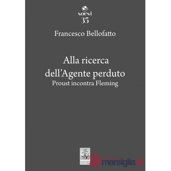 Alla ricerca dell'agente perduto. Proust incontra Fleming