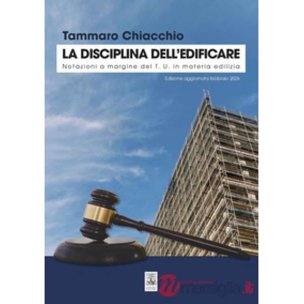 Disciplina dell'edificare. Notazioni a margine del T.U. in materia edilizia (La)