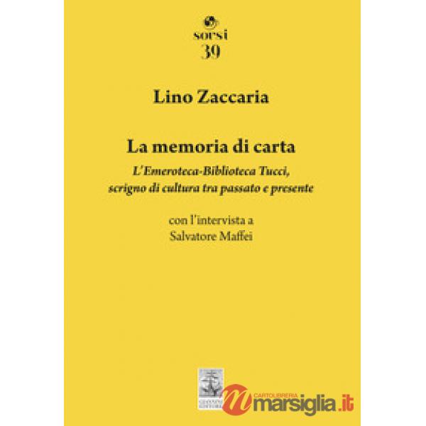 Memoria di carta. L'Emeroteca-Biblioteca Tucci, scrigno di cultura tra passato e presente (La)