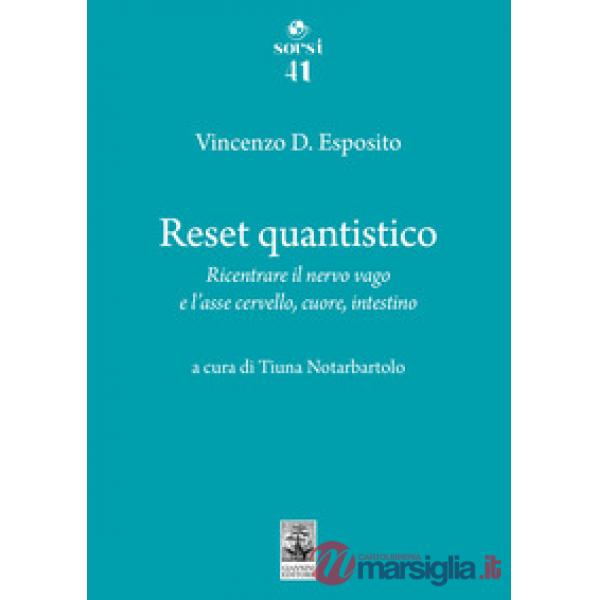 Reset quantistico. Ricentrare il nervo vago e l'asse cervello, cuore, intestino