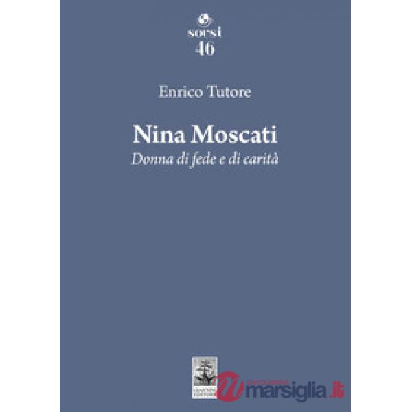 Nina Moscati. Donna di fede e di carità