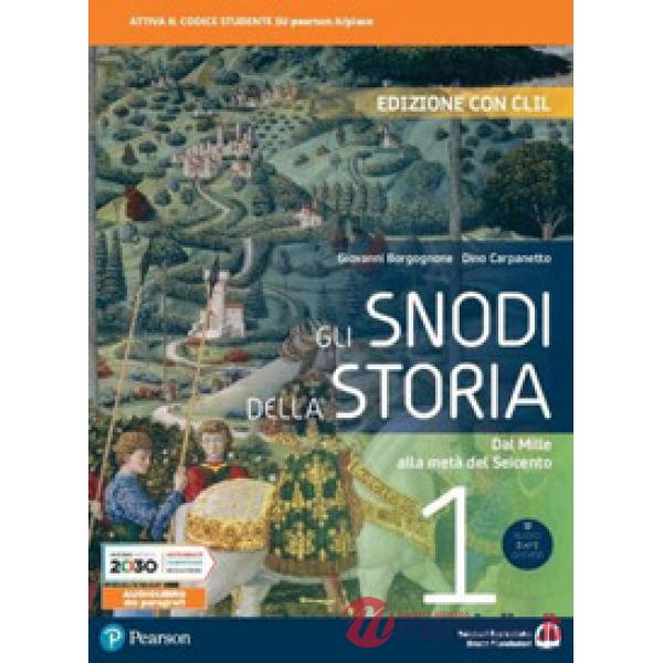 GLI SNODI DELLA STORIA 1 - EDIZIONE CON CLIL